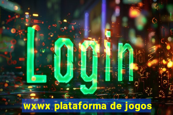 wxwx plataforma de jogos